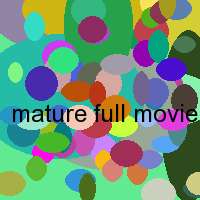 mature full movie blog